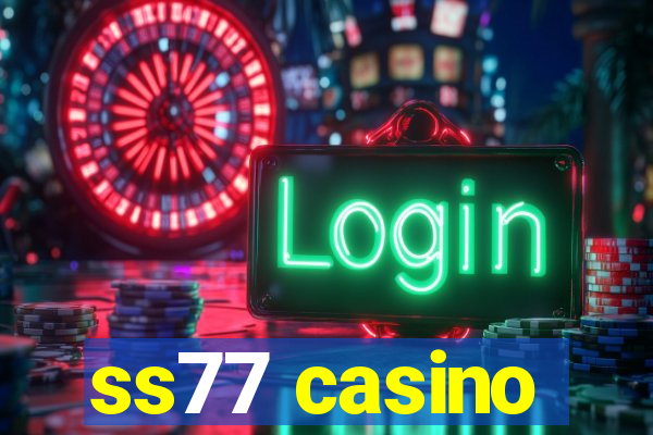 ss77 casino